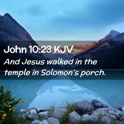 Picture 02 - John 10:23 KJV - And Jesus walked in the temple in Solomon's - Bible Verse Picture