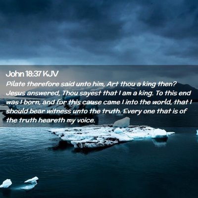 Picture 02 - John 18:37 KJV - Pilate therefore said unto him, Art thou a king - Bible Verse Picture