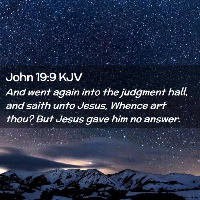 Picture 02 - John 19:9 KJV - And went again into the judgment hall, and saith - Bible Verse Picture
