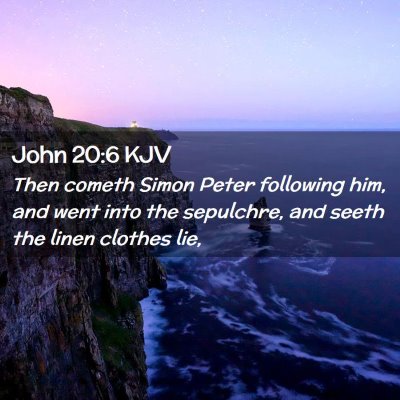 Picture 02 - John 20:6 KJV - Then cometh Simon Peter following him, and went - Bible Verse Picture