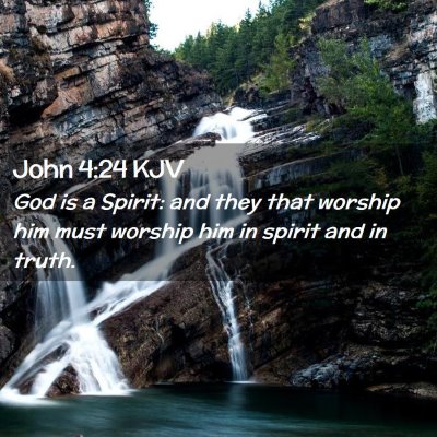 Picture 02 - John 4:24 KJV - God is a Spirit: and they that worship him must - Bible Verse Picture