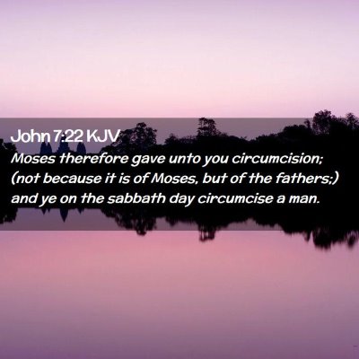 Picture 02 - John 7:22 KJV - Moses therefore gave unto you circumcision; (not - Bible Verse Picture