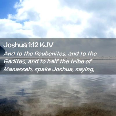 Picture 02 - Joshua 1:12 KJV - And to the Reubenites, and to the Gadites, and to - Bible Verse Picture