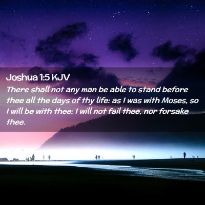 Picture 02 - Joshua 1:5 KJV - There shall not any man be able to stand before - Bible Verse Picture