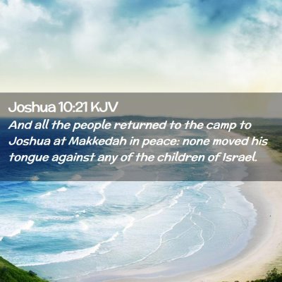 Picture 02 - Joshua 10:21 KJV - And all the people returned to the camp to Joshua - Bible Verse Picture