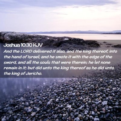 Picture 02 - Joshua 10:30 KJV - And the LORD delivered it also, and the king - Bible Verse Picture