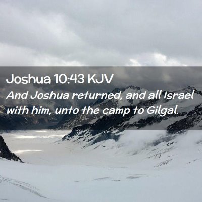 Picture 02 - Joshua 10:43 KJV - And Joshua returned, and all Israel with him, - Bible Verse Picture