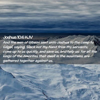 Picture 02 - Joshua 10:6 KJV - And the men of Gibeon sent unto Joshua to the - Bible Verse Picture