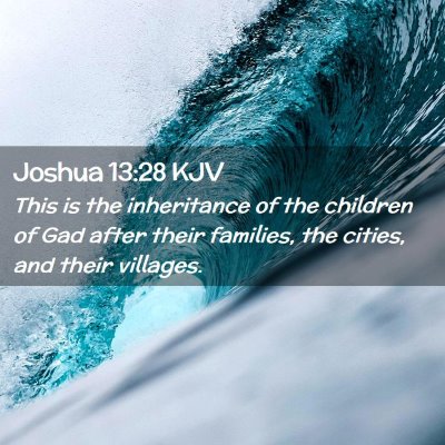 Picture 02 - Joshua 13:28 KJV - This is the inheritance of the children of Gad - Bible Verse Picture
