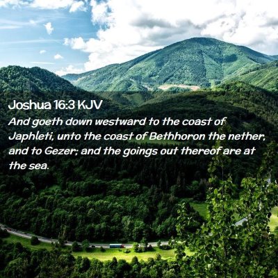 Picture 02 - Joshua 16:3 KJV - And goeth down westward to the coast of Japhleti, - Bible Verse Picture