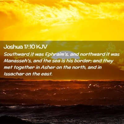 Picture 02 - Joshua 17:10 KJV - Southward it was Ephraim's, and northward it was - Bible Verse Picture