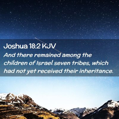 Picture 02 - Joshua 18:2 KJV - And there remained among the children of Israel - Bible Verse Picture