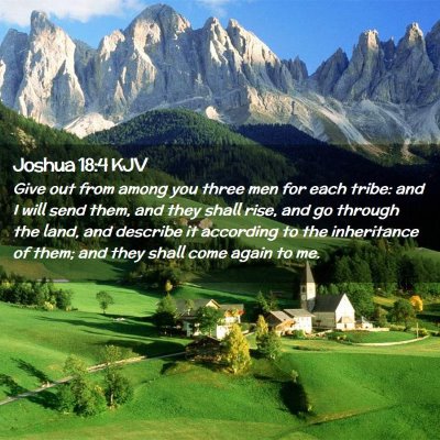 Picture 02 - Joshua 18:4 KJV - Give out from among you three men for each tribe: - Bible Verse Picture