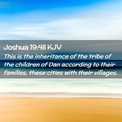Picture 02 - Joshua 19:48 KJV - This is the inheritance of the tribe of the - Bible Verse Picture