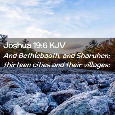 Picture 02 - Joshua 19:6 KJV - And Bethlebaoth, and Sharuhen; thirteen cities - Bible Verse Picture