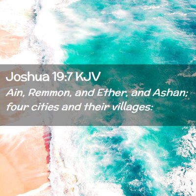 Picture 02 - Joshua 19:7 KJV - Ain, Remmon, and Ether, and Ashan; four cities - Bible Verse Picture