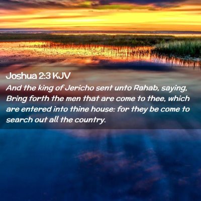Picture 02 - Joshua 2:3 KJV - And the king of Jericho sent unto Rahab, saying, - Bible Verse Picture
