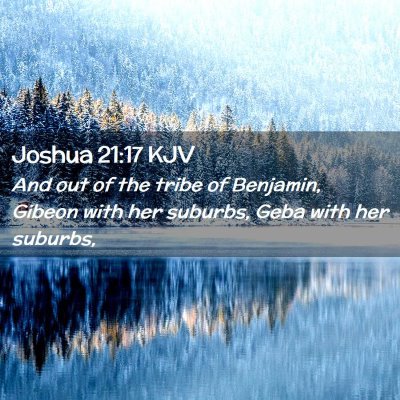 Picture 02 - Joshua 21:17 KJV - And out of the tribe of Benjamin, Gibeon with her - Bible Verse Picture