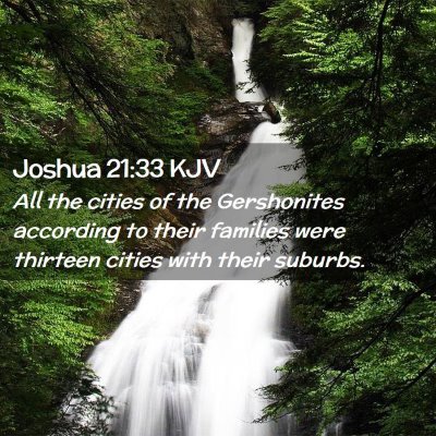 Picture 02 - Joshua 21:33 KJV - All the cities of the Gershonites according to - Bible Verse Picture