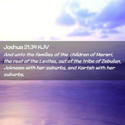 Picture 02 - Joshua 21:34 KJV - And unto the families of the children of Merari, - Bible Verse Picture