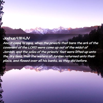 Picture 02 - Joshua 4:18 KJV - And it came to pass, when the priests that bare - Bible Verse Picture