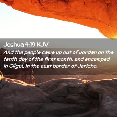 Picture 02 - Joshua 4:19 KJV - And the people came up out of Jordan on the tenth - Bible Verse Picture