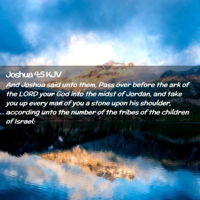 Picture 02 - Joshua 4:5 KJV - And Joshua said unto them, Pass over before the - Bible Verse Picture