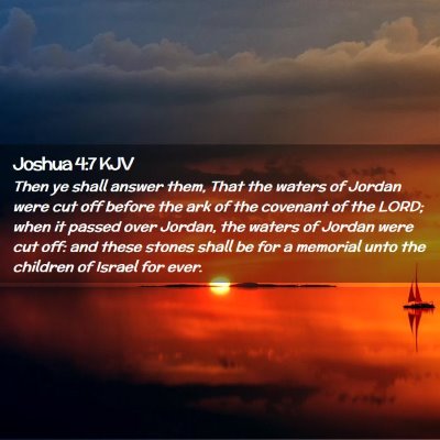 Picture 02 - Joshua 4:7 KJV - Then ye shall answer them, That the waters of - Bible Verse Picture