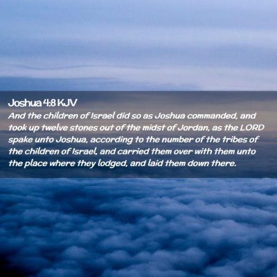 Picture 02 - Joshua 4:8 KJV - And the children of Israel did so as Joshua - Bible Verse Picture