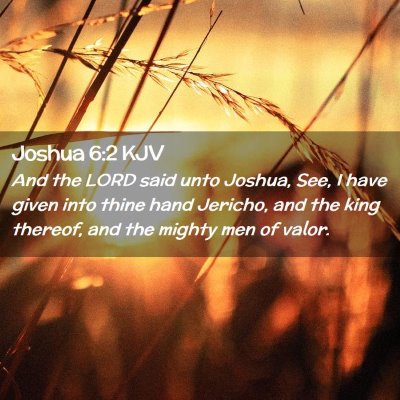 Picture 02 - Joshua 6:2 KJV - And the LORD said unto Joshua, See, I have given - Bible Verse Picture