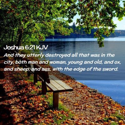 Picture 02 - Joshua 6:21 KJV - And they utterly destroyed all that was in the - Bible Verse Picture