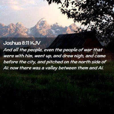 Picture 02 - Joshua 8:11 KJV - And all the people, even the people of war that - Bible Verse Picture