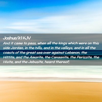 Picture 02 - Joshua 9:1 KJV - And it came to pass, when all the kings which - Bible Verse Picture