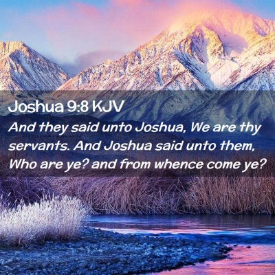 Picture 02 - Joshua 9:8 KJV - And they said unto Joshua, We are thy servants. - Bible Verse Picture