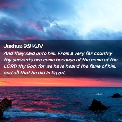 Picture 02 - Joshua 9:9 KJV - And they said unto him, From a very far country - Bible Verse Picture