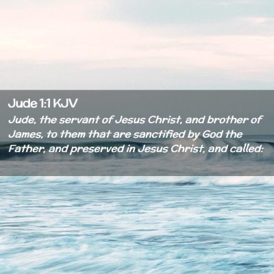Picture 02 - Jude 1:1 KJV - Jude, the servant of Jesus Christ, and brother of - Bible Verse Picture