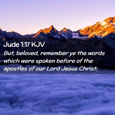 Picture 02 - Jude 1:17 KJV - But, beloved, remember ye the words which were - Bible Verse Picture
