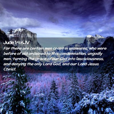 Picture 02 - Jude 1:4 KJV - For there are certain men crept in unawares, who - Bible Verse Picture