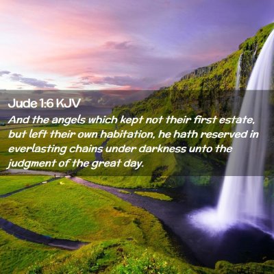 Picture 02 - Jude 1:6 KJV - And the angels which kept not their first estate, - Bible Verse Picture