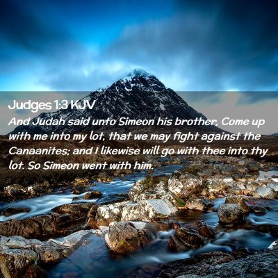 Picture 02 - Judges 1:3 KJV - And Judah said unto Simeon his brother, Come up - Bible Verse Picture