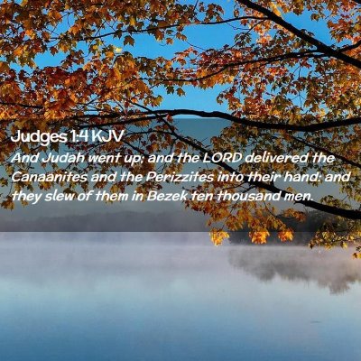 Picture 02 - Judges 1:4 KJV - And Judah went up; and the LORD delivered the - Bible Verse Picture