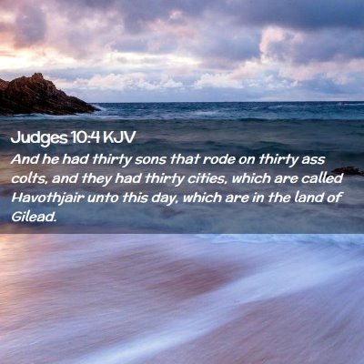 Picture 02 - Judges 10:4 KJV - And he had thirty sons that rode on thirty ass - Bible Verse Picture