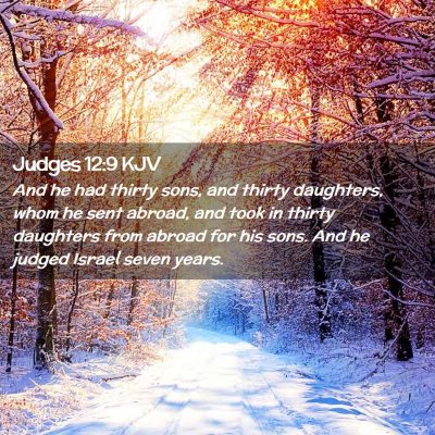 Picture 02 - Judges 12:9 KJV - And he had thirty sons, and thirty daughters, - Bible Verse Picture
