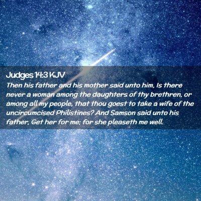 Picture 02 - Judges 14:3 KJV - Then his father and his mother said unto him, Is - Bible Verse Picture