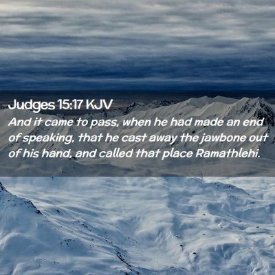 Picture 02 - Judges 15:17 KJV - And it came to pass, when he had made an end of - Bible Verse Picture