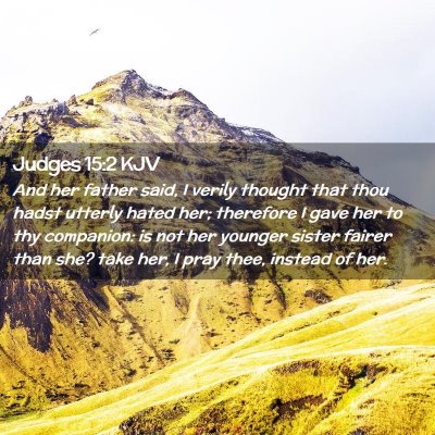 Picture 02 - Judges 15:2 KJV - And her father said, I verily thought that thou - Bible Verse Picture