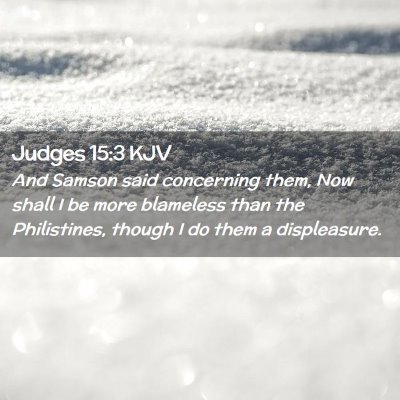 Picture 02 - Judges 15:3 KJV - And Samson said concerning them, Now shall I be - Bible Verse Picture