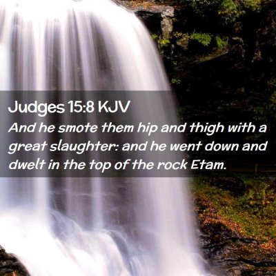 Picture 02 - Judges 15:8 KJV - And he smote them hip and thigh with a great - Bible Verse Picture