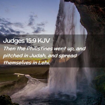 Picture 02 - Judges 15:9 KJV - Then the Philistines went up, and pitched in - Bible Verse Picture