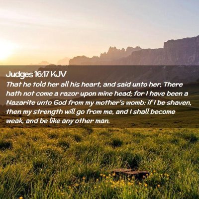 Picture 02 - Judges 16:17 KJV - That he told her all his heart, and said unto - Bible Verse Picture